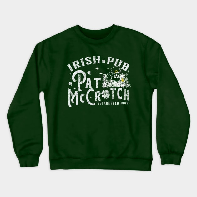 PAT McCROTCH Irish Pub Funny St Patrick's Day Crewneck Sweatshirt by WestKnightTees